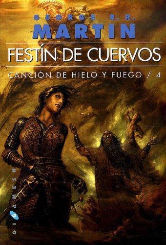 George R.R. Martin: Festín de Cuervos (Canción de hielo y fuego, #4) (Spanish language, 2007, Gigamesh)