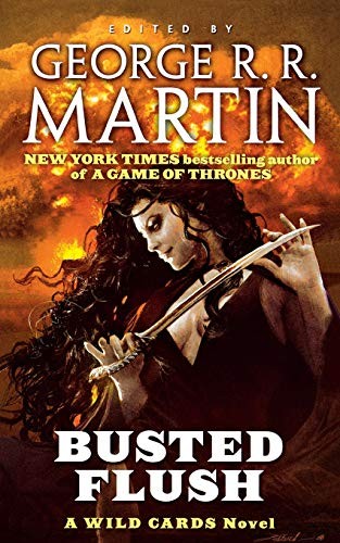 George R.R. Martin, Wild Cards Trust: Busted Flush (Paperback, 2009, Tor Books)