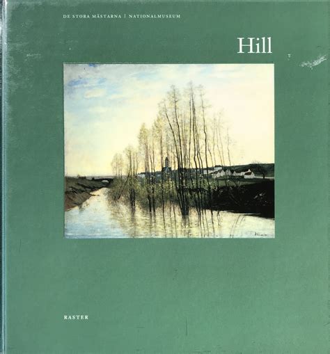 Karin Siden, Karin Sidén: Carl Fredrik Hill (Hardcover, Swedish language, Nationalmuseum)