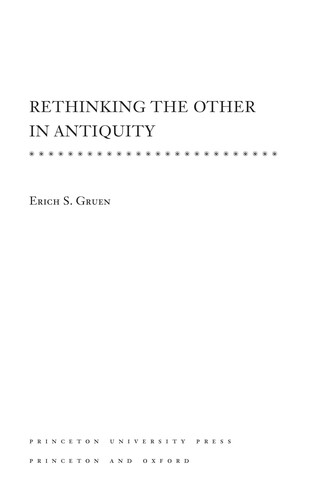 Erich S. Gruen: Rethinking the other in antiquity (2011, Princeton University Press)