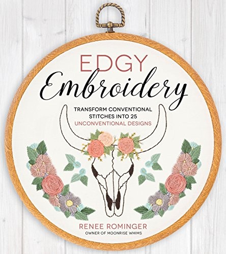 Renee Rominger: Edgy Embroidery (Paperback, 2017, Page Street Publishing)