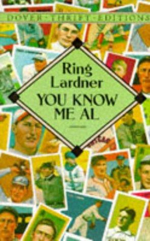 Ring Lardner: You know me Al (1995, Dover Publications)