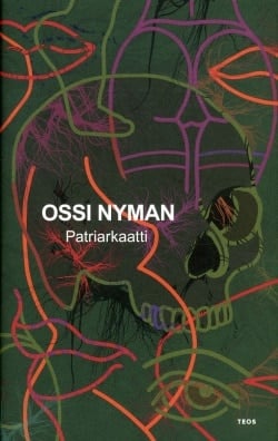 Ossi Nyman: Patriarkaatti (Hardcover, Finnish language, 2019, Kustannusosakeyhtiö Teos)