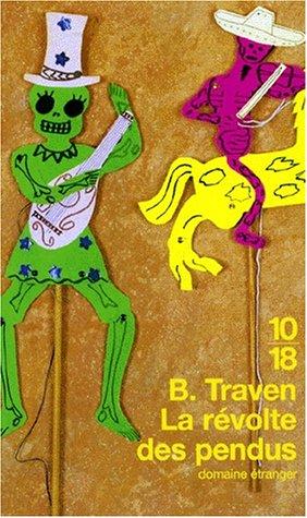B. Traven: La révolte des pendus (Paperback, Editions 10/18)