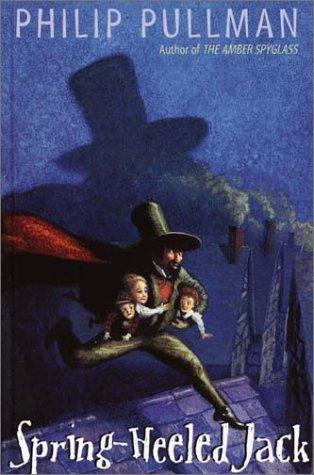 Philip Pullman: Spring-Heeled Jack (2002, Knopf Books for Young Readers)