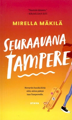 Mirella Mäkilä: Seuraavana Tampere (Hardcover, Finnish language, 2023, Kustannusosakeyhtiö Otava)