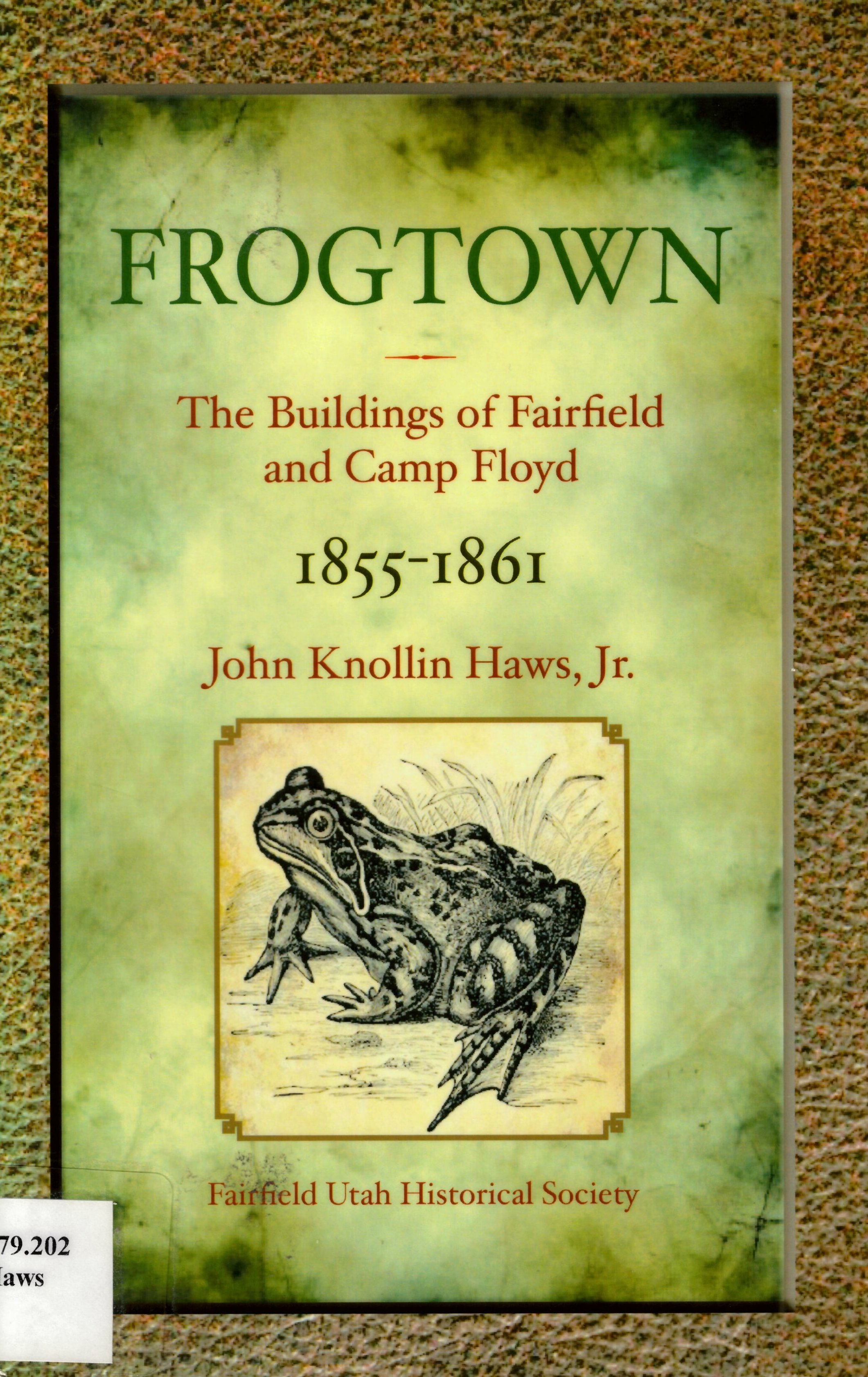 Frogtown (Paperback, 2015, Fairfield Utah Historical Society)