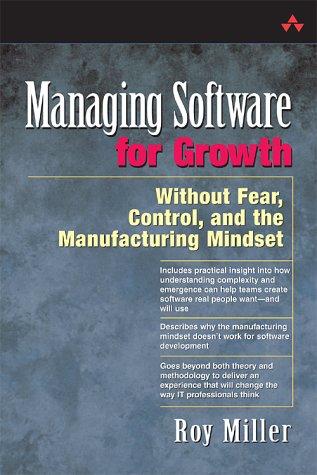 Roy Miller: Managing Software for Growth (Paperback, 2003, Addison-Wesley Professional)