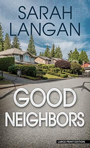 Sarah Langan: Good Neighbors (Hardcover, Thorndike Press Large Print)