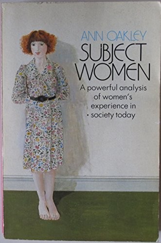 Ann Oakley: Subject women (1985, Fontana)