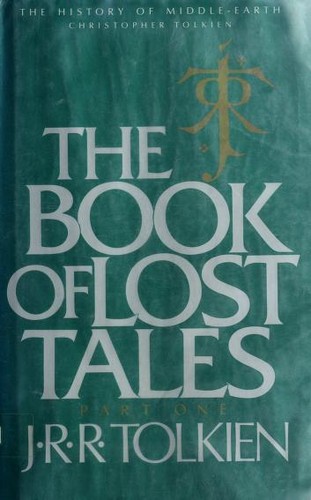J.R.R. Tolkien, Christopher Tolkien: The Book of Lost Tales (Hardcover, 1984, Houghton Mifflin Company)