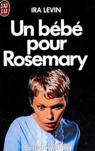 Ira Levin: Un bebe pour Rosemary (Paperback, French language, 1993, Editions J'ai Lu)