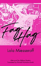 Lola Miesseroff, Donald Nicholson-Smith, Hélène Hazera: Fag Hag (2023, PM Press)