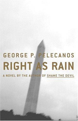 George P. Pelecanos: Right as rain (2001, Little, Brown, and Co., Little, Brown)