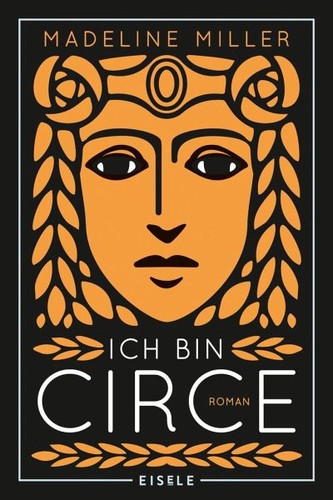 Madeline Miller: Ich bin Circe (EBook, Eisele)