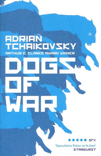 Adrian Tchaikovsky: Dogs of War (Paperback, 2017, Head of Zeus)