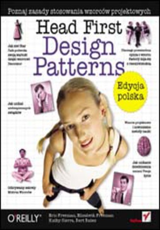 Eric Freeman, Elisabeth Freeman, Kathy Sierra, Bert Bates: Head First Design Patterns (Paperback, Polish language, 2005, Helion)