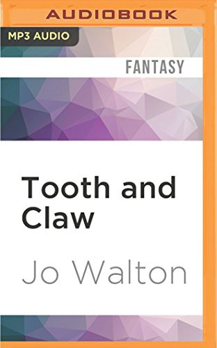 John Lee, Jo Walton: Tooth and Claw (AudiobookFormat, Audible Studios on Brilliance Audio, Audible Studios on Brilliance)