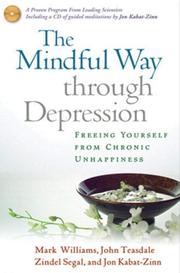 J. Mark G. Williams, John D. Teasdale, Jon Kabat-Zinn, Zindel V. Segal: The Mindful Way through Depression (2007, The Guilford Press)