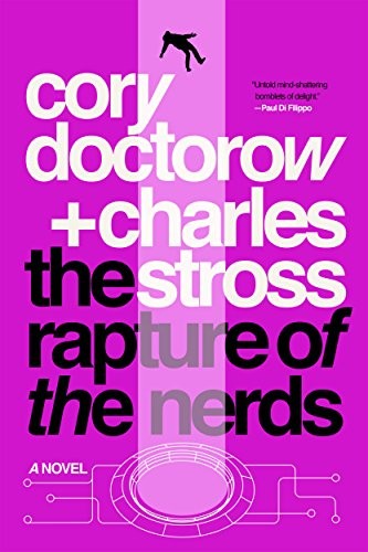 Cory Doctorow, Charles Stross: The Rapture of the Nerds (Paperback, 2018, Tor Books)