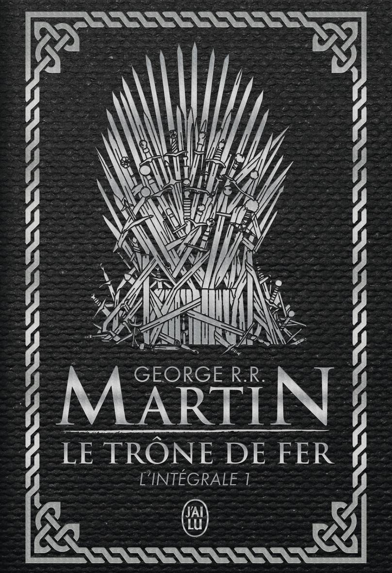George R.R. Martin: Le trône de fer : l'intégrale 1 (French language, 2019)