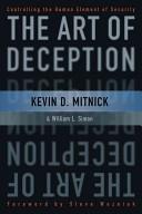 Kevin D. Mitnick, William L. Simon, William L. Simon: The Art of Deception (Paperback, 2003, Wiley Publishing)