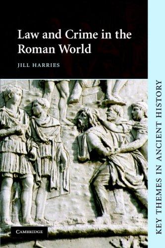Jill Harries: Law and Crime in the Roman World (Key Themes in Ancient History) (Paperback, 2007, Cambridge University Press)