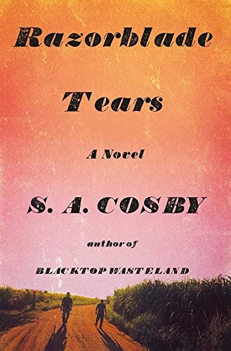 S. A. Cosby: Razorblade Tears (Hardcover, 2021, Flatiron Books)