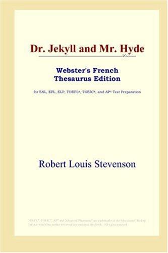 Robert Louis Stevenson: Dr. Jekyll and Mr. Hyde (Webster's French Thesaurus Edition) (Paperback, 2006, ICON Group International, Inc.)