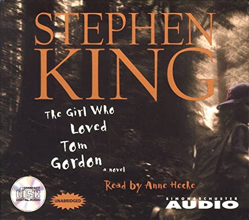 Stephen King, Anne Heche: The Girl Who Loved Tom Gordon (AudiobookFormat, 1999, Brand: Simon n Schuster Audio, Simon & Schuster Audio)