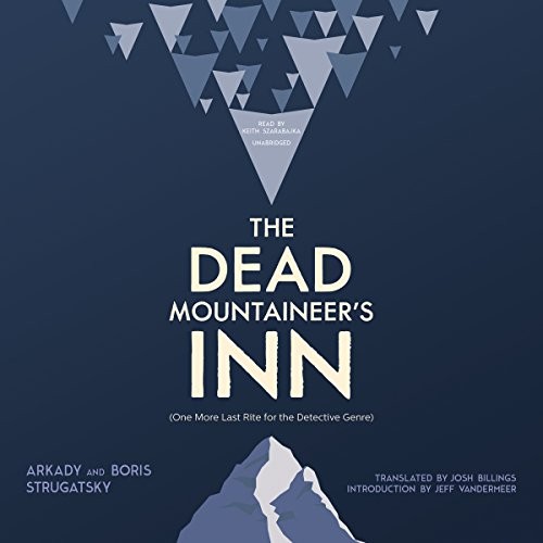 Аркадий Натанович Стругацкий, Борис Натанович Стругацкий: The Dead Mountaineer's Inn (AudiobookFormat, 2015, Blackstone Audio, Inc.)