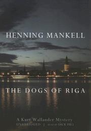 Henning Mankell: The Dogs of Riga (Kurt Wallander Series) (2006, Blackstone Audiobooks)