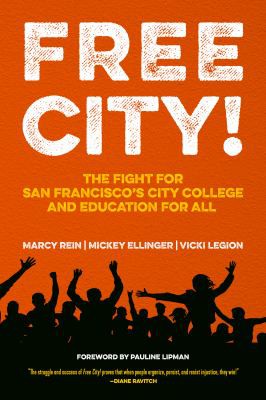 Mickey Ellinger, Vicki Legion, Pauline Lipman, Marcy Rein: Free City! (2020, PM Press)