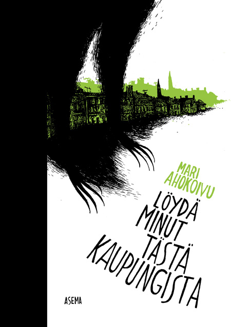 Mari Ahokoivu: Löydä minut tästä kaupungista (Paperback, Finnish language, 2009, Asema)