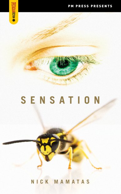 Nick Mamatas: Sensation (Paperback, 2011, PM Press)