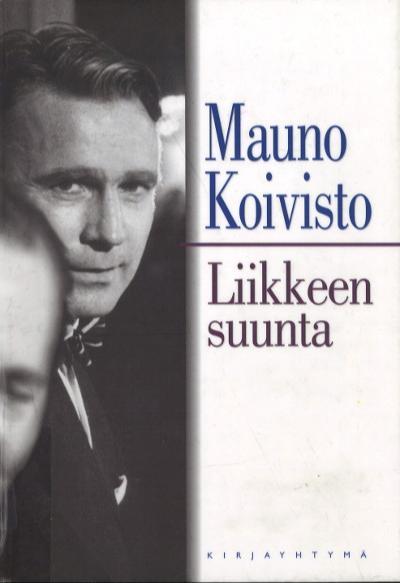 Mauno Koivisto: Liikkeen suunta (Hardcover, Finnish language, 1997, Kirjayhtymä)