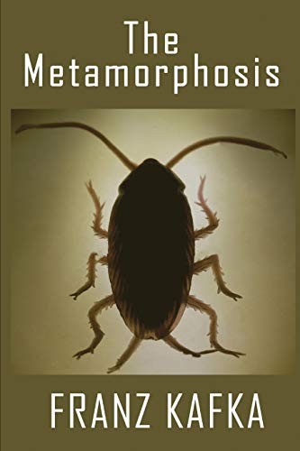 Franz Kafka: The Metamorphosis (Paperback, 2018, CreateSpace Independent Publishing Platform, Createspace Independent Publishing Platform)