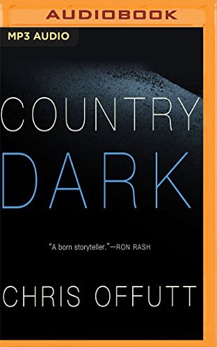 Nick Sullivan, Chris Offutt: Country Dark (AudiobookFormat, 2018, Audible Studios on Brilliance, Audible Studios on Brilliance Audio)