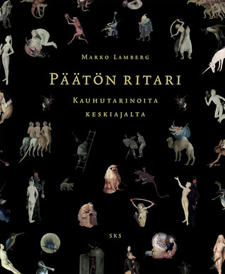 Marko Lamberg: Päätön ritari : kauhutarinoita keskiajalta (Finnish language, 2012)