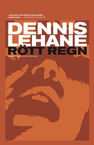 Dennis Lehane: Rött regn (Swedish language, 2009, Albert Bonniers Förlag)