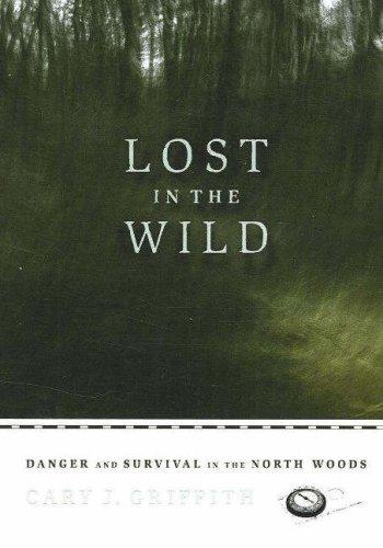 Cary J Griffith: Lost in the Wild (2007, Borealis Books)