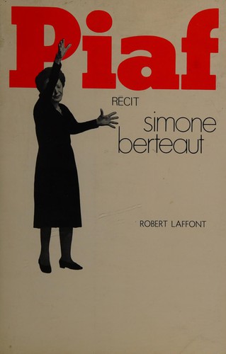 Simone Berteaut: Piaf (French language, 1969, R. Laffont)