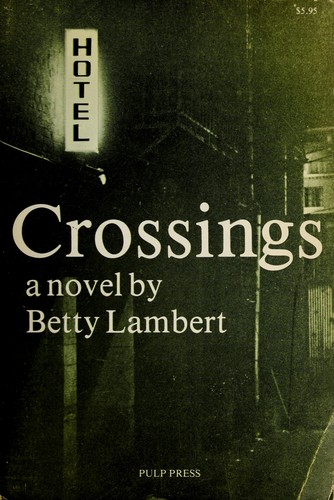 Betty Lambert: Crossings (1979, Pulp Press)