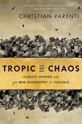 Christian Parenti: Tropic of Chaos (Paperback, 2012, Bold Type Books)