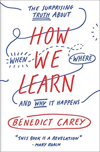 Benedict Carey: How We Learn (Paperback, Random House Trade Paperbacks)