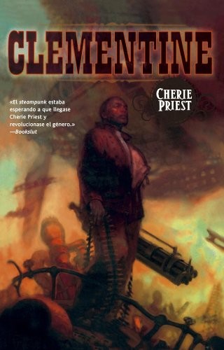 Cherie Priest: Clementine (Paperback, Spanish language, 2013, La Factoría de Ideas)