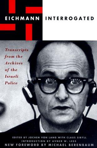 Adolf Eichmann: Eichmann interrogated (1999, Da Capo Press)