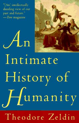 Theodore Zeldin: Intimate History of Humanity, An (Paperback, 1996, Harper Perennial)