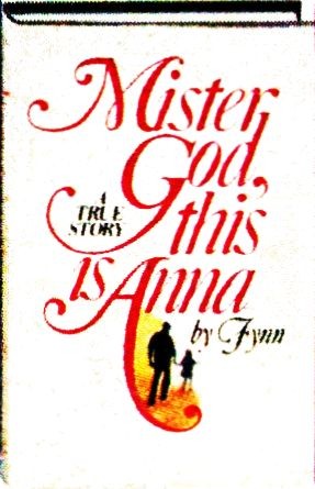 Fynn: Mister God, this is Anna (1974, Ballantine Books)