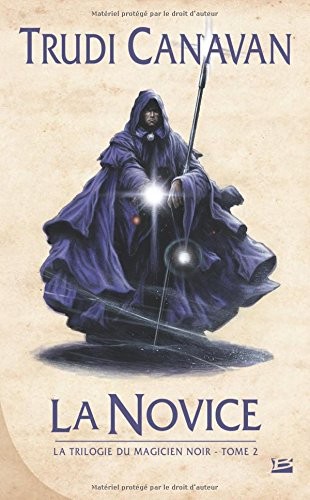 Trudi Canavan: La Trilogie du magicien noir, Tome 2 : La novice (Paperback, 2014, Bragelonne)